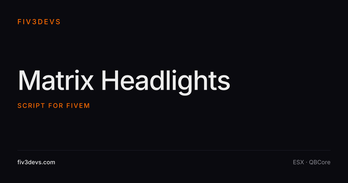 Matrix Headlights — Scripts MLO for FiveM | Fiv3Devs